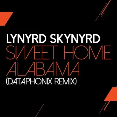 Sweet Home Alabama (Dataphonix Remix)