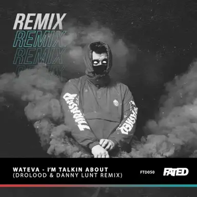 I'm Talkin About (Drolood & Danny Lunt remix)