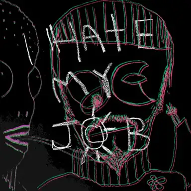 I Hate My Job (take one)