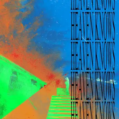 heaven knows